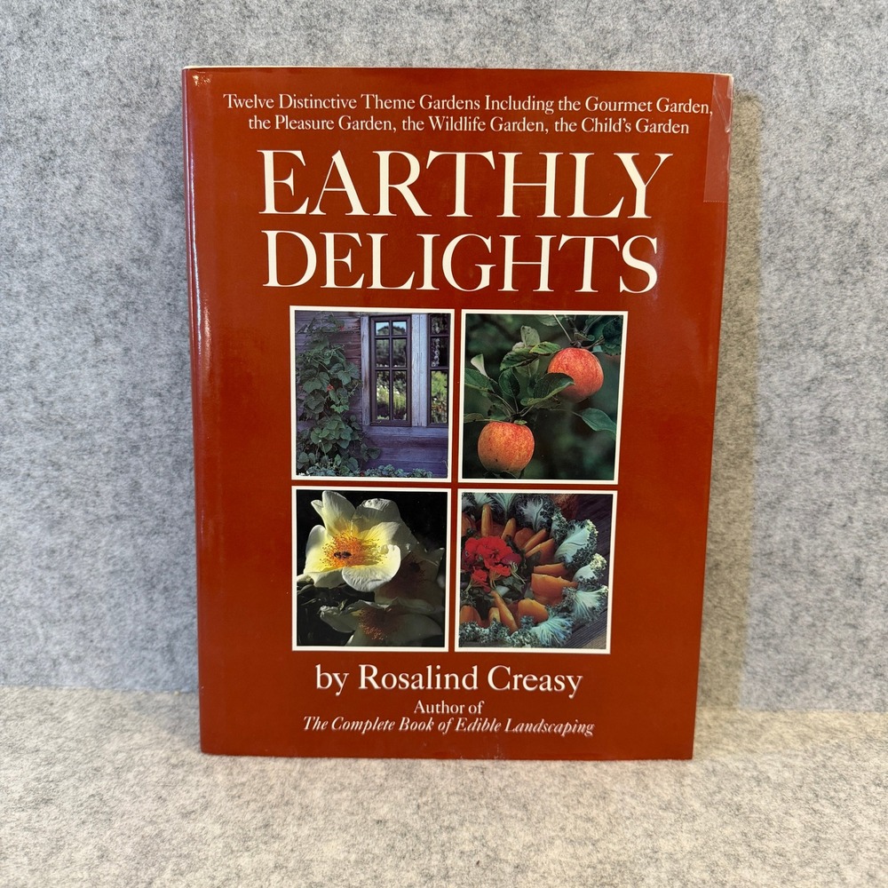 Earthly Delights: Twelve Distinctive Theme Gardens by Rosalind Creasy